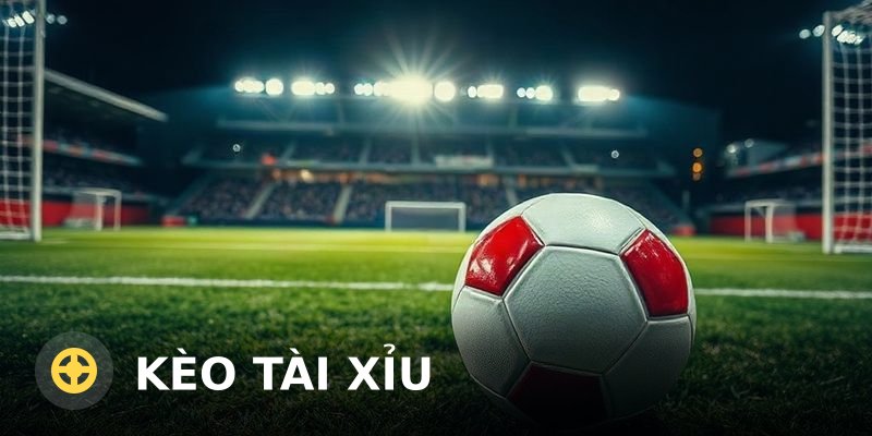 Kèo tài xỉu là gì? Hướng dẫn cách đọc và chơi kèo tài xỉu hiệu quả